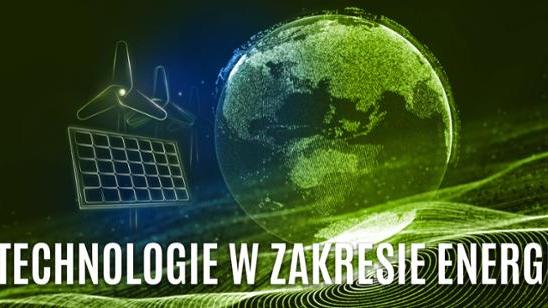NCBR ogłasza kolejną edycję konkursu „Nowe technologie w zakresie energii” [źródło: www.gov.pl]