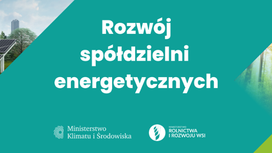 Rozwój spółdzielni energetycznych - kolejne kroki zostały podjęte [źródło: www.gov.pl]