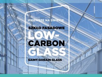 Przyszłość dzieje się teraz – Saint-Gobain Glass wprowadza do oferty szkło o najniższym na rynku śladzie węglowym!