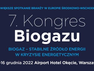 Siódma edycja Kongresu Biogazu pod hasłem „Biogaz – stabilne źródło energii w kryzysie energetycznym” [źródło: magazynbiomasa.pl]