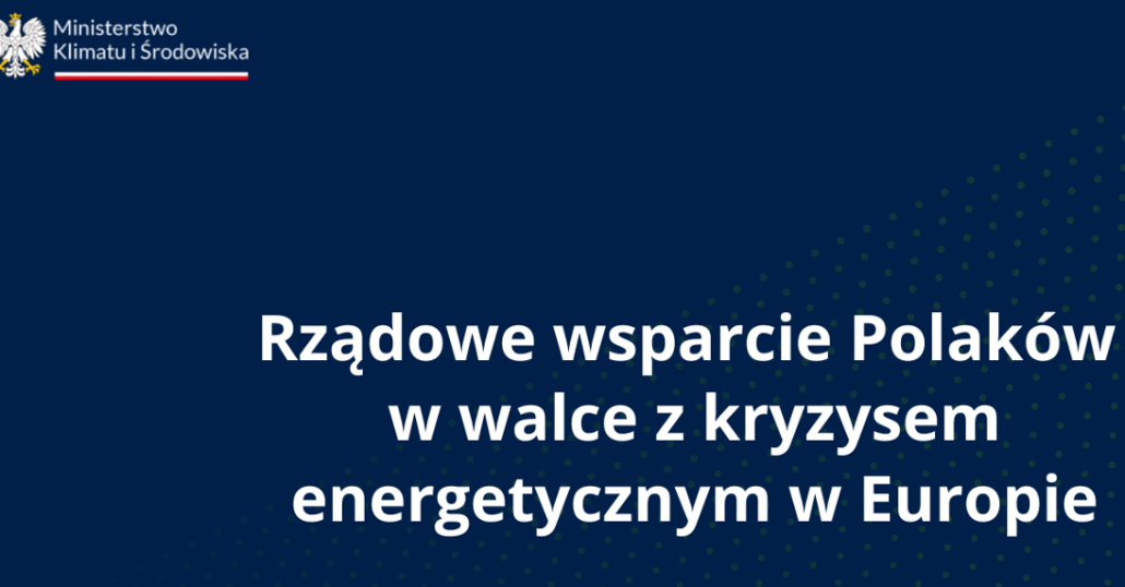 Rządowe wsparcie Polaków w walce z kryzysem energetycznym w Europie