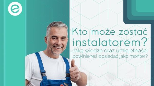 Kto może zostać instalatorem pomp ciepła?