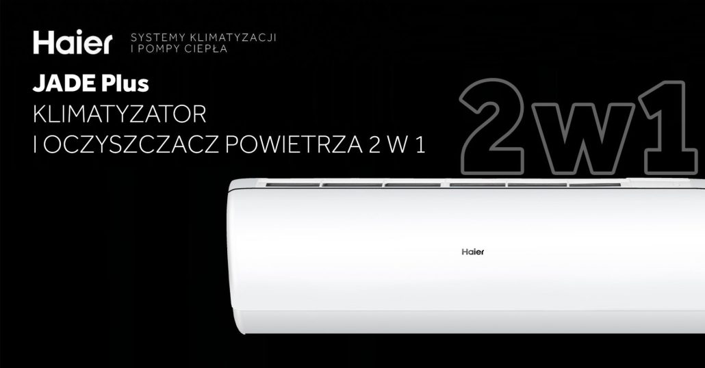 Haier JADE Plus – Klimatyzator i oczyszczacz powietrza 2 w 1!