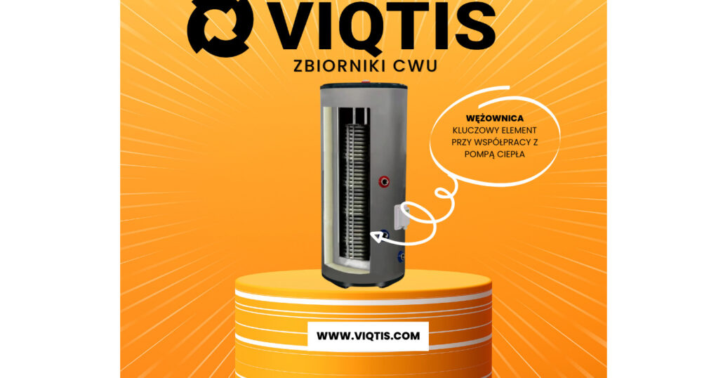 Zbiorniki na ciepłą wodę użytkową VIQTIS: Polska jakość i innowacja