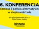 6. Konferencja Biomasa i paliwa alternatywne w ciepłownictwie 17-18 października