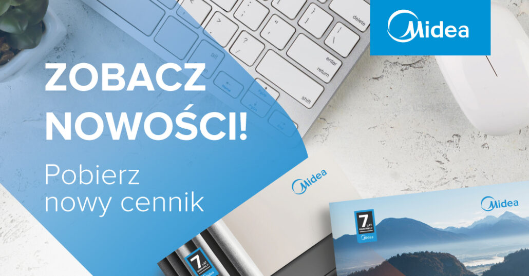 Nowe cenniki Midea 2025 już dostępne! Sprawdź ofertę klimatyzatorów, pomp ciepła i magazynów energii