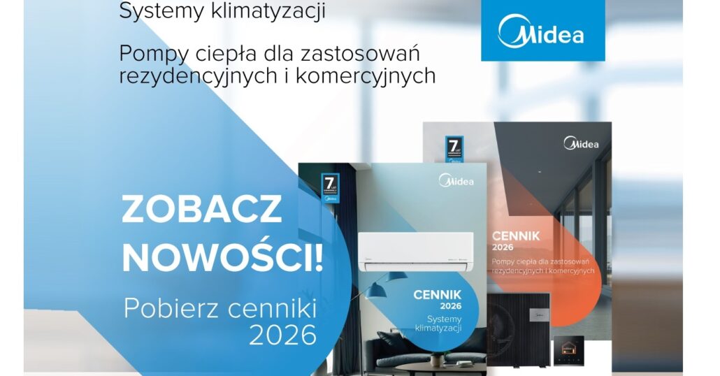 Midea - nowe cenniki 2026 już dostępne! Sprawdź aktualną ofertę klimatyzacji i pomp ciepła Midea - nowe cenniki 2026 już dostępne! Sprawdź aktualną ofertę klimatyzacji i pomp ciepła