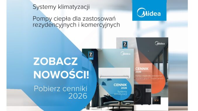 Midea - nowe cenniki 2026 już dostępne! Sprawdź aktualną ofertę klimatyzacji i pomp ciepła