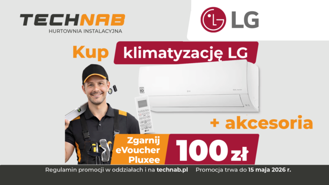 Wiosenna promocja TECHNAB - kup klimatyzację LG + akcesoria i odbierz eVoucher Pluxee o wartości 100 zł